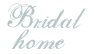 Bridal Home